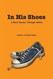 In His Shoes - A Short Journey Through Autism