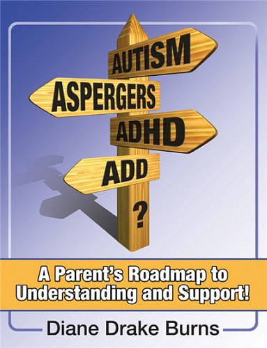Autism? Aspergers? ADHD? A Parent’s Roadmap to Understanding and Support