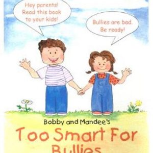 Bobby and Mandee’s Too Smart for Bullies