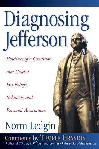 Diagnosing Jefferson: Evidence of a Condition that Guided his Beliefs