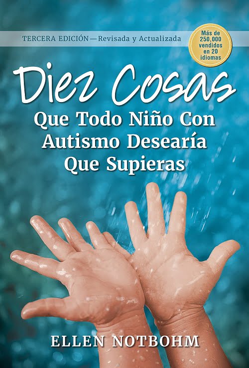 Diez Cosas que Todo Niño con Autismo Desearía que Supieras: Spanish Edition