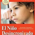 El Niño Desincronizado: Reconociendo y Enfrentando El Trastorno de Procesamiento Sensorial (Spanish Edition)
