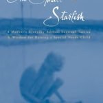 One Small Starfish: A Mother’s Everyday Advice