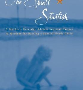 One Small Starfish: A Mother’s Everyday Advice