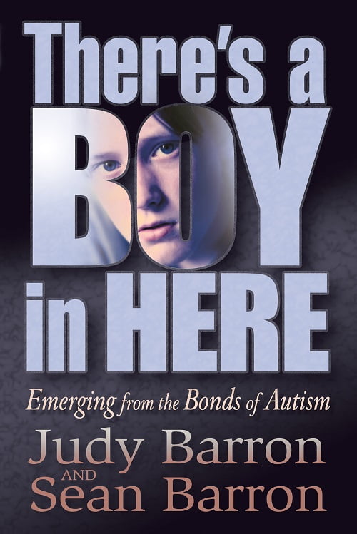 There’s a Boy in Here: Emerging from the Bonds of Autism